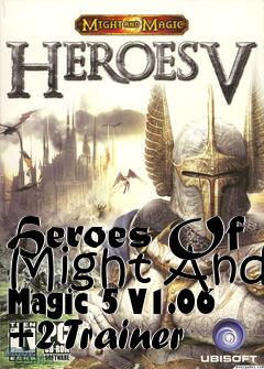 Box art for Heroes
Of Might And Magic 5 V1.06 +2 Trainer