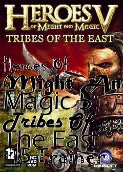 Box art for Heroes
Of Might And Magic 5: Tribes Of The East +15 Trainer