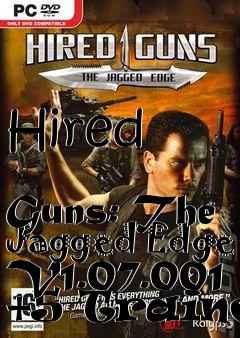 Box art for Hired
            Guns: The Jagged Edge V1.07.001 +5 Trainer