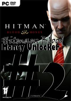 Box art for Hitman:
Blood Money Unlocker #2