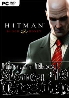 Box art for Hitman:
Blood Money +10 Trainer