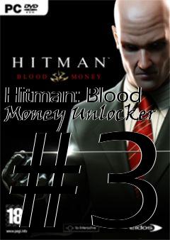 Box art for Hitman:
Blood Money Unlocker #3
