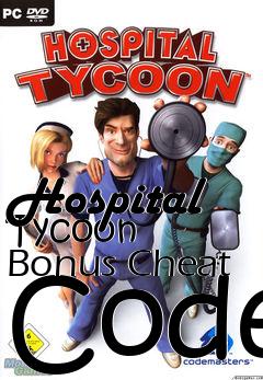 Box art for Hospital
Tycoon  Bonus Cheat Code
