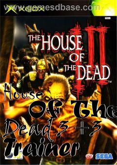 Box art for House
      Of The Dead 3 +3 Trainer