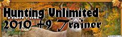 Box art for Hunting
Unlimited 2010 +9 Trainer