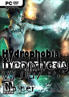 Box art for Hydrophobia
Prophecy V1.0u7 +5 Trainer