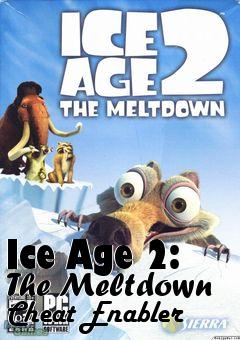 Box art for Ice
Age 2: The Meltdown Cheat Enabler