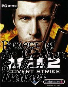 Box art for Project
Igi 2: Covert Strike +5 Trainer