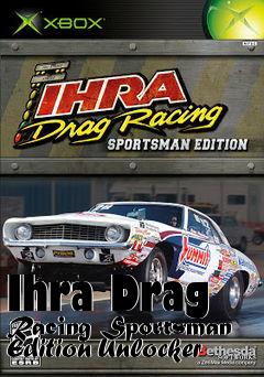 Box art for Ihra
Drag Racing Sportsman Edition Unlocker