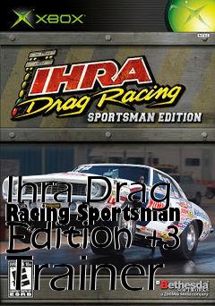 Box art for Ihra
Drag Racing Sportsman Edition +3 Trainer