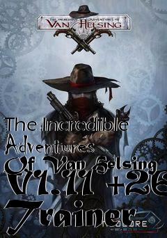 Box art for The
Incredible Adventures Of Van Helsing V1.11 +26 Trainer