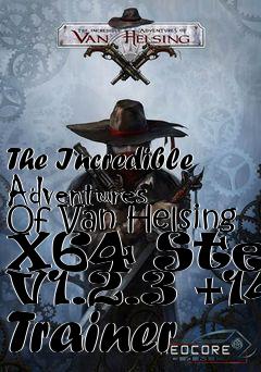 Box art for The
Incredible Adventures Of Van Helsing X64 Steam V1.2.3 +14 Trainer