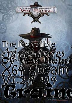 Box art for The
Incredible Adventures Of Van Helsing X64 Steam V1.2.4 +14 Trainer
