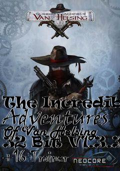 Box art for The
Incredible Adventures Of Van Helsing 32 Bit V1.3.3b +16 Trainer