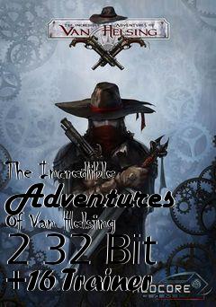 Box art for The
Incredible Adventures Of Van Helsing 2 32 Bit +16 Trainer