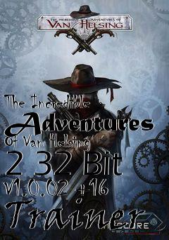 Box art for The
Incredible Adventures Of Van Helsing 2 32 Bit V1.0.02 +16 Trainer