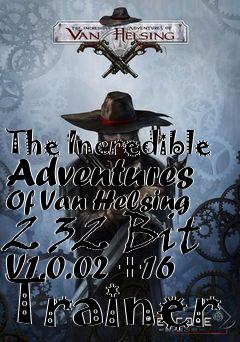 Box art for The
Incredible Adventures Of Van Helsing 2 32 Bit V1.0.02 +16 Trainer