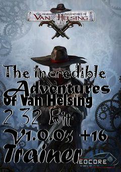 Box art for The
Incredible Adventures Of Van Helsing 2 32 Bit V1.0.03 +16 Trainer