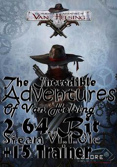 Box art for The
Incredible Adventures Of Van Helsing 2 64 Bit Steam V1.1.01c +15 Trainer