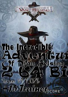 Box art for The
Incredible Adventures Of Van Helsing 2 64 Bit Steam V1.1.02b +15 Trainer