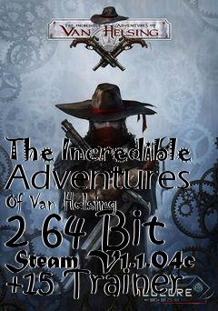Box art for The
Incredible Adventures Of Van Helsing 2 64 Bit Steam V1.1.04c +15 Trainer