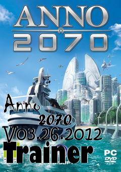 Box art for Anno
            2070 V03.26.2012 Trainer