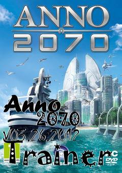 Box art for Anno
            2070 V03.26.2012 Trainer