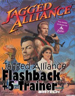 Box art for Jagged
Alliance Flashback +5 Trainer