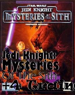 Box art for Jedi
Knight: Mysteries Of The Sith +4 Trainer