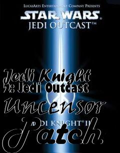 Box art for Jedi
Knight 2: Jedi Outcast Uncensor Patch