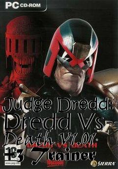 Box art for Judge
Dredd: Dredd Vs Death V1.01 +3 Trainer