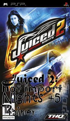 Box art for Juiced
2: Hot Import Nights +5 Trainer