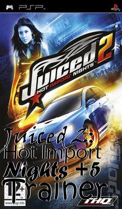 Box art for Juiced
2: Hot Import Nights +5 Trainer