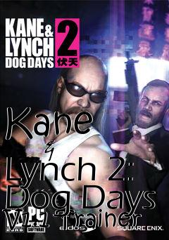 Box art for Kane
            & Lynch 2: Dog Days V1.1 Trainer