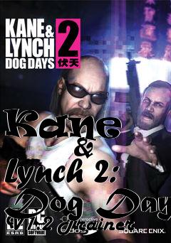 Box art for Kane
            & Lynch 2: Dog Days V1.2 Trainer