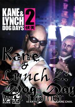 Box art for Kane
            & Lynch 2: Dog Days V1.2 Trainer