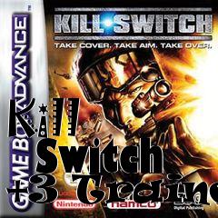 Box art for Kill
      Switch +3 Trainer