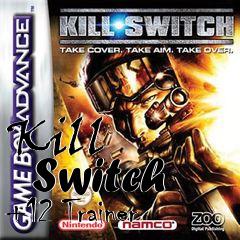 Box art for Kill
      Switch +12 Trainer