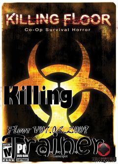 Box art for Killing
            Floor V07.02.2009 Trainer