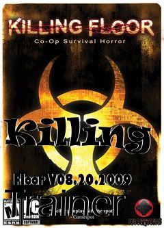 Box art for Killing
            Floor V08.20.2009 Trainer