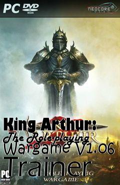 Box art for King
Arthur: The Role-playing Wargame V1.06 Trainer