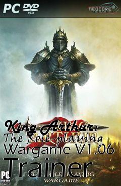 Box art for King
Arthur: The Role-playing Wargame V1.06 Trainer