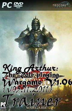 Box art for King
Arthur: The Role-playing Wargame V1.06 {v05.11.2011} Trainer