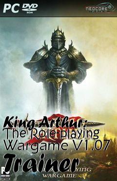 Box art for King
Arthur: The Role-playing Wargame V1.07 Trainer