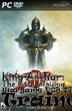 Box art for King
Arthur: The Role-playing Wargame V09.07.2011 Trainer