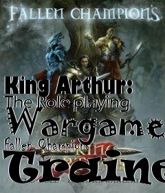 Box art for King
Arthur: The Role-playing Wargame- Fallen Champions Trainer