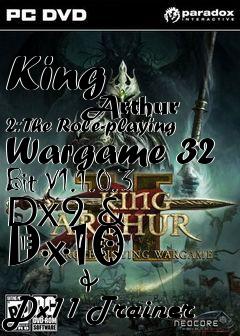 Box art for King
            Arthur 2: The Role-playing Wargame 32 Bit V1.1.0.3 Dx9 & Dx10
            & Dx11 Trainer
