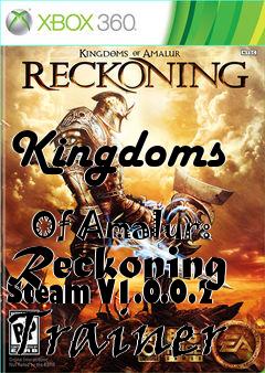 Box art for Kingdoms
            Of Amalur: Reckoning Steam V1.0.0.2 Trainer