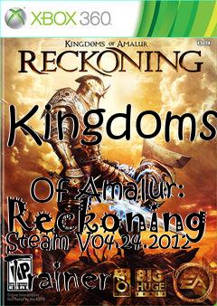 Box art for Kingdoms
            Of Amalur: Reckoning Steam V04.24.2012 Trainer