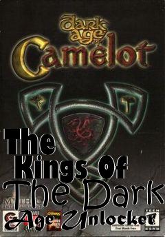 Box art for The
      Kings Of The Dark Age Unlocker